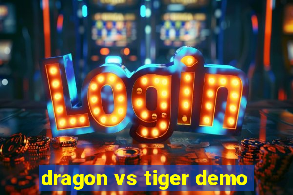 dragon vs tiger demo